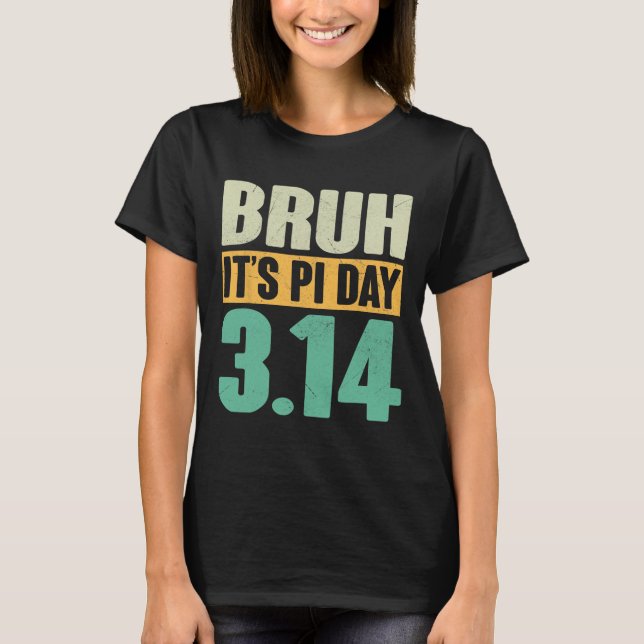 T-shirt Bruh Pi Jour 3.14 Pi Numéro Math Enseignant Funny  (Devant)