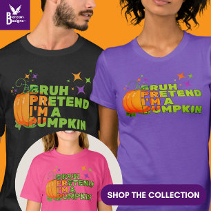 T-shirt BRUH PRÉTEND QUE JE SUIS UN CITROUILLE Halloween P