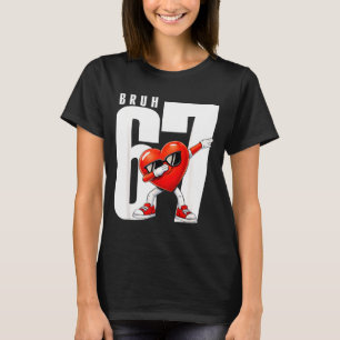 T-shirt Bruh six sept 67 mème cool Saint-Valentin ados
