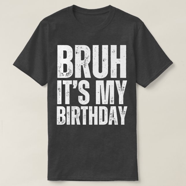 T-shirt Bruh Son Anniversaire 1 (Design devant)