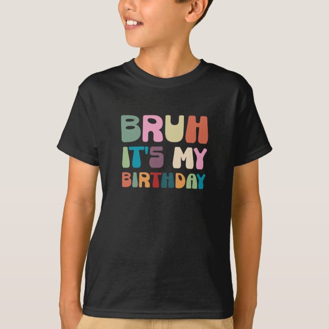 T-shirt Bruh Son Anniversaire Rétro Funny Cadeau Anniversa (Devant)