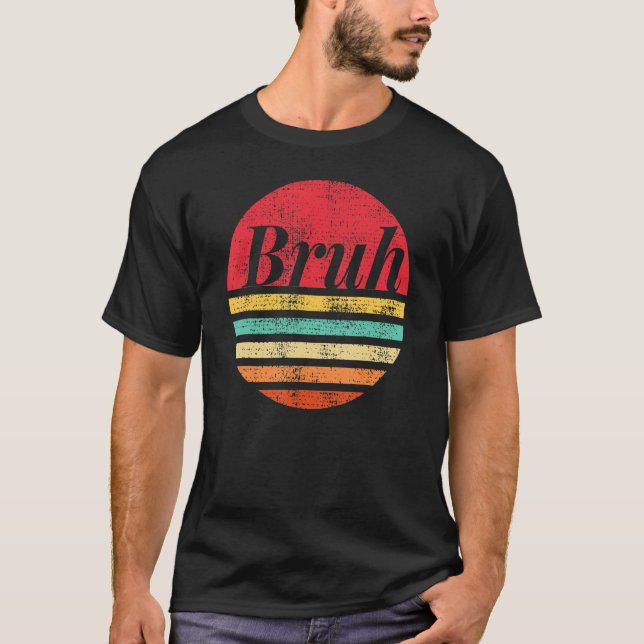 T-shirt Bruh Sunset Brah Bro Dude Salutation Slang Funny M (Devant)