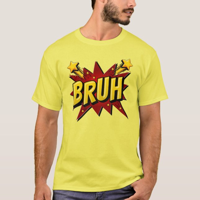 T-shirt BRUH - Téméraire Mème Internet Starburst (Devant)