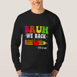 T-shirt Bruh We Back 10e année Retour à l'école Premier jo