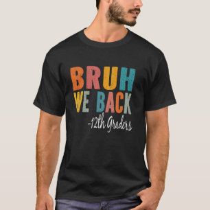 T-shirt Bruh We Back 12ème niveau Premier jour de 12ème an