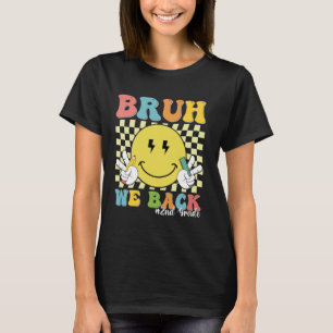 T-shirt Bruh We Back 2nd Graders Smile Face 1st Day Sec
