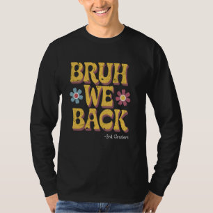 T-shirt Bruh We Back 3e niveaux Funny Vintage Back to Sch