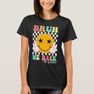 T-shirt Bruh We Back 4th Graders Smile Face 1er Jour de Fo