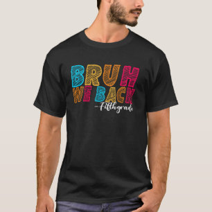 T-shirt Bruh We Back 5e année Premier jour de l'école Groo