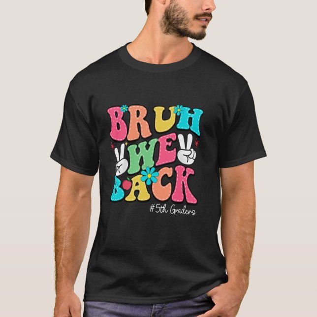 T-shirt Bruh We Back 5th Grade Back to School 5th Grade (Devant)