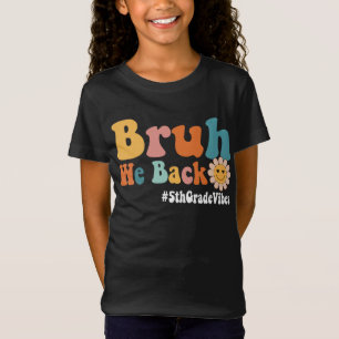 T-Shirt Bruh We Back 5th Grade Vibes 1st Day School Fif