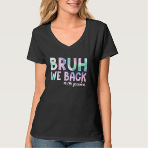 T-shirt Bruh We Back 5th Graders Back School Fifth Grad