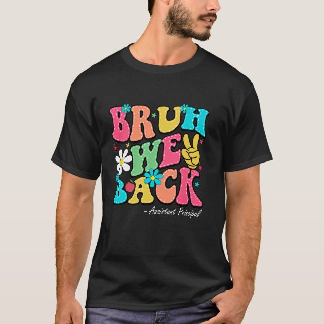 T-shirt Bruh we Back assistant principal Bruh We Back Scho (Devant)