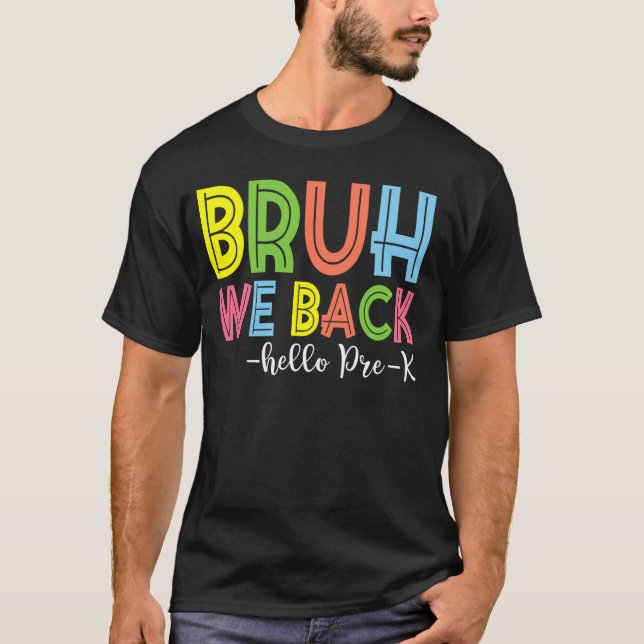 T-shirt Bruh We Back Bonjour Pré K Retour À L'École Enseig (Devant)