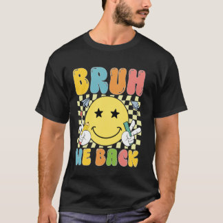 T-shirt Bruh We Back Enseignant Joyeux Sourire Visage Reto