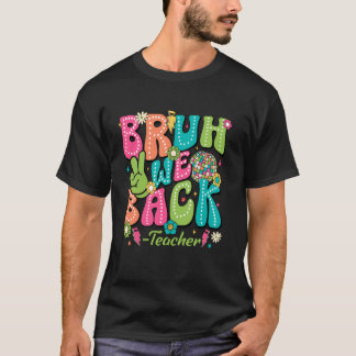 T-shirt Bruh We Back Enseignants Drôle Retour à l'école En