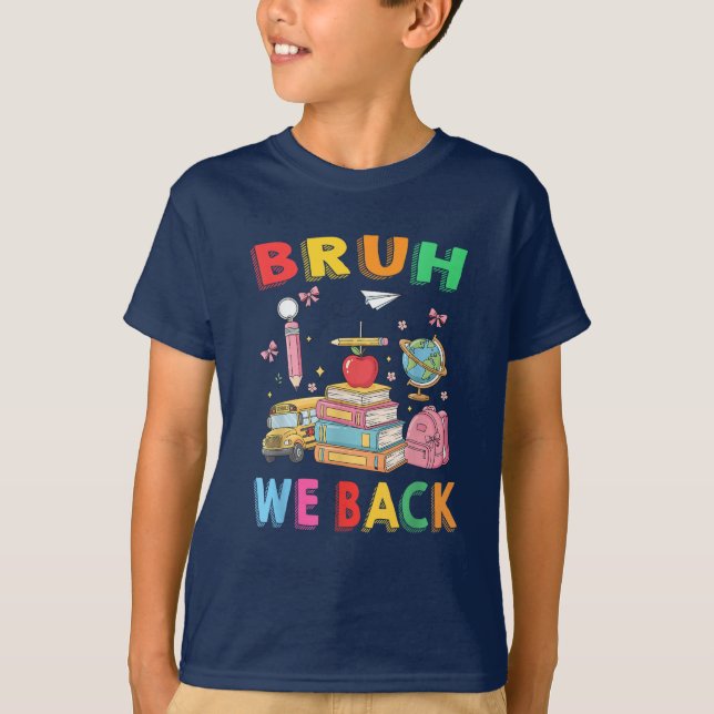 T-shirt Bruh We Back Enseignants Étudiants Retour à l'écol (Devant)