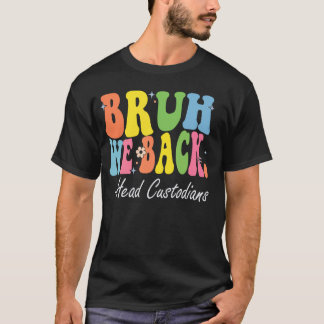 T-shirt Bruh We Back Head Custodiquement Bach to School Re