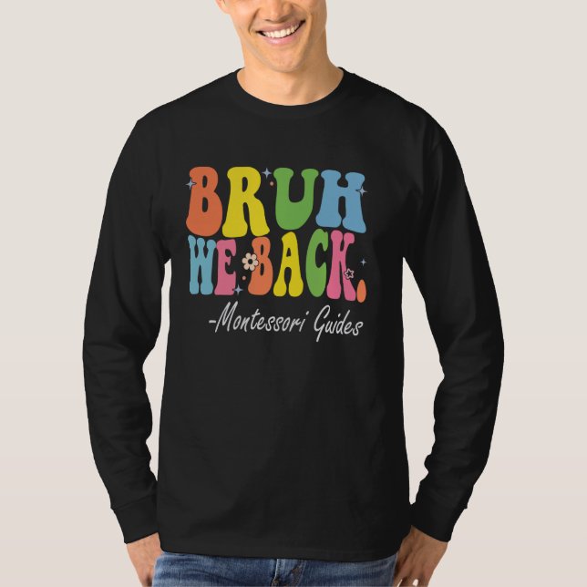 T-shirt Bruh We Back Montessori Guides Bach to School Retr (Devant)