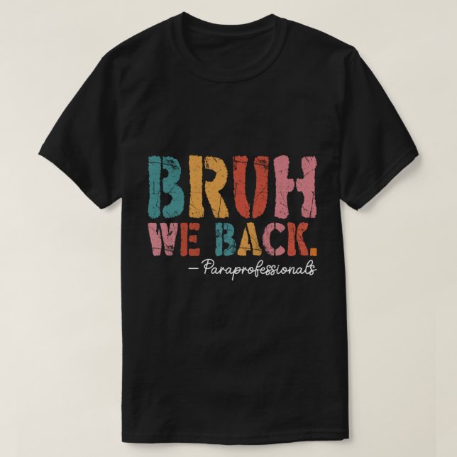 T-shirt Bruh We Back Paraprofessionnels Retro Retour À L'É (Design devant)