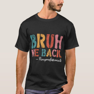 T-shirt Bruh We Back Paraprofessionnels Retro Retour À L'É