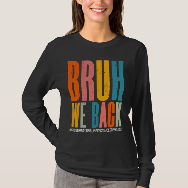 T-shirt Bruh We Back Professeur De Sciences De La Famille  (Devant)