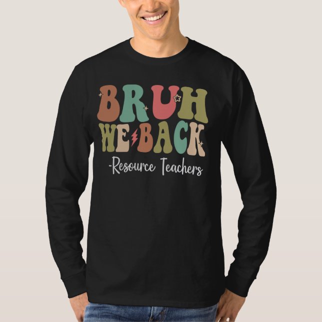 T-shirt Bruh We Back Ressource Enseignants Joyeux Premier  (Devant)