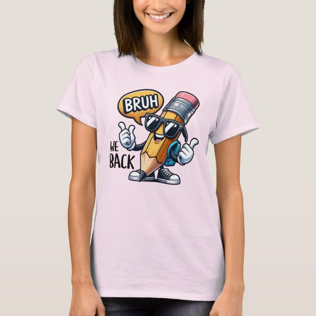 T-shirt Bruh We Back, Retour À L'École Enseignant (Devant)
