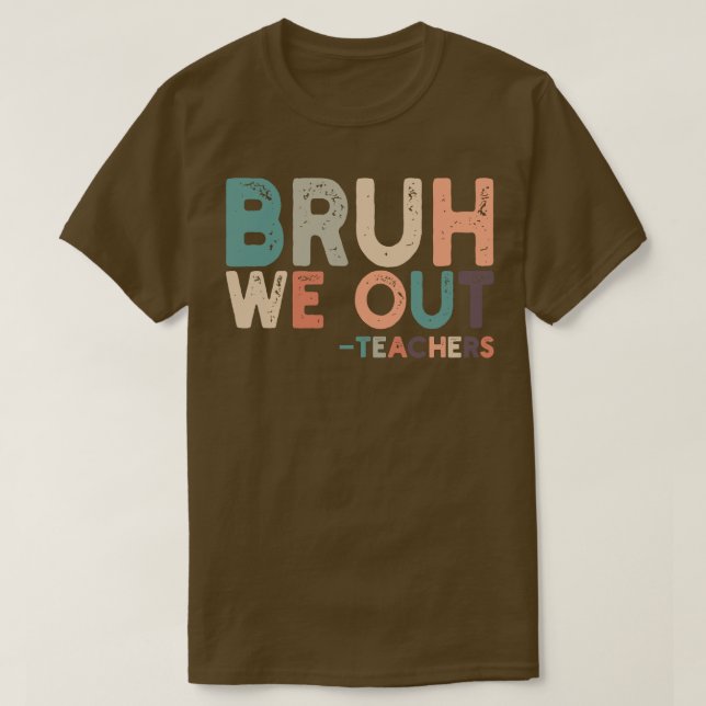 T-shirt Bruh We Out 3 (Design devant)
