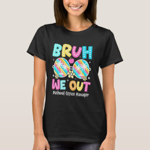 T-shirt Bruh We Out School Office Manager Joyeux Dernier J