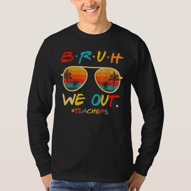 T-shirt Bruh We Out Teachers End Of School Year Teacher He (Devant)