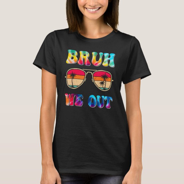 T-shirt Bruh We Out Teachers End Of School Year Teacher Su (Devant)