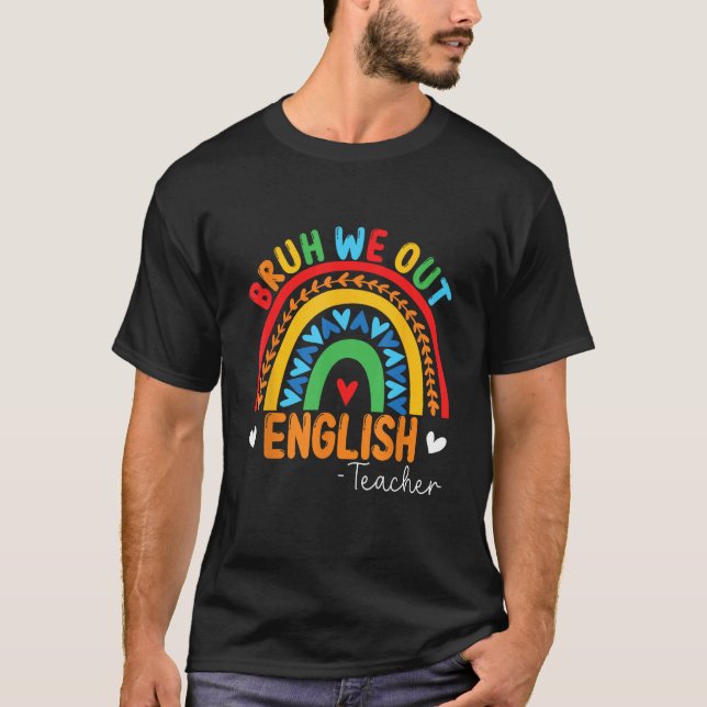 T-shirt Bruh We Out Teachers Summer English Teacher Studen (Devant)
