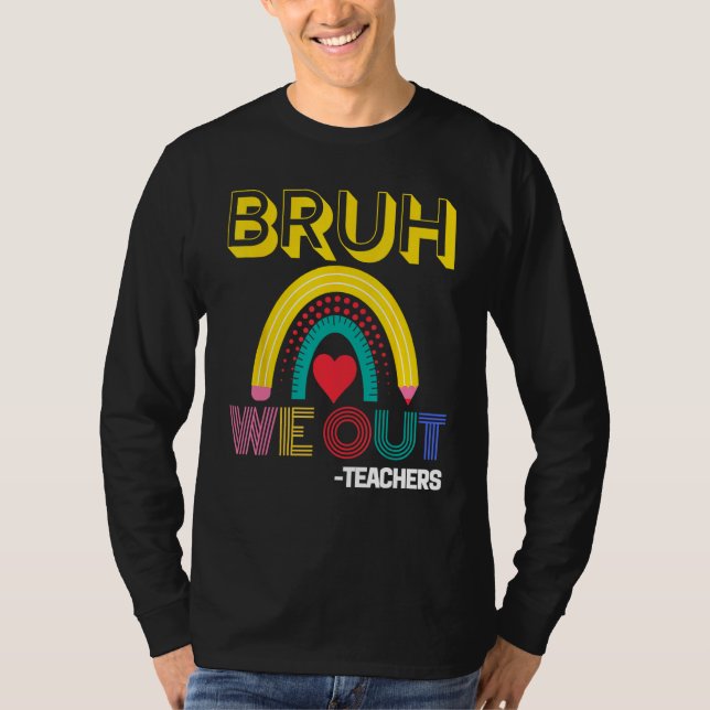 T-shirt Bruh We Out Teachers Summer Last Day Of School Men (Devant)