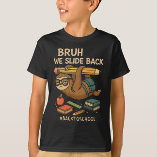 T-shirt Bruh We Slide Back Funny Sloth Back to School 