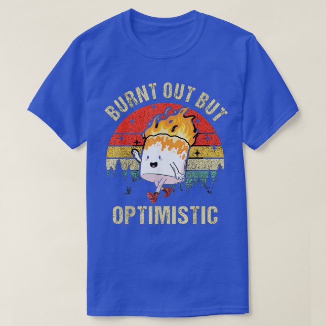 T-shirt Brûlé Mais Optimiste Maigre Marshmallow (Design devant)