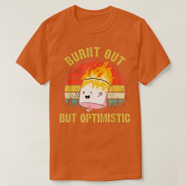 T-shirt Brûlé mais optimiste mignon Marshmallow 5 (Design devant)