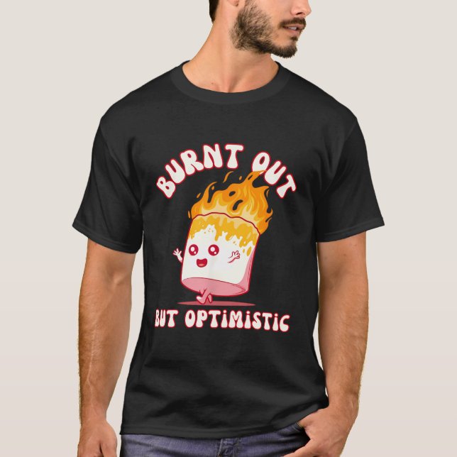 T-shirt Brûlé Mais Optimiste - Mignon Marshmallow Birthd (Devant)