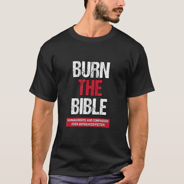 T-shirt Brûler La Bible  Déclaration Athée Agnostique (Devant)