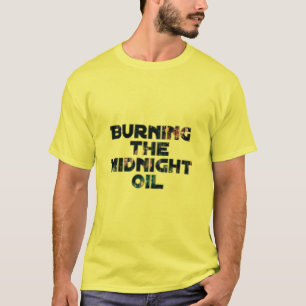 T-shirt Brûler le pétrole de minuit