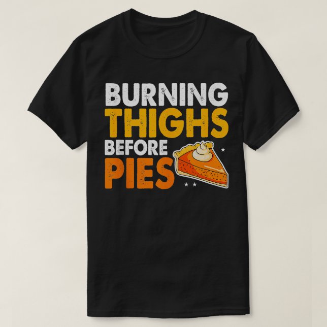 T-shirt Brûler les cuisses avant les tartes Thanksgiving C (Design devant)