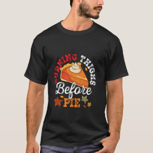T-shirt Brûler les cuisses avant les tartes Thanksgiving C