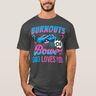 T-shirt Brûler ou Bows Papa t'aime Genre Révéler Outfi