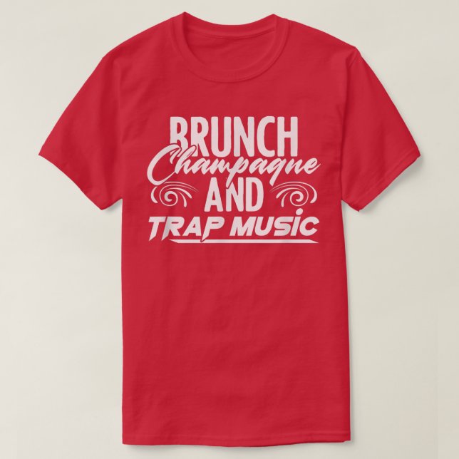 T-shirt Brunch Champagne Rap EDM HipHop Rapper Trap Music  (Design devant)