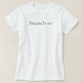 T-shirt Brunch-er