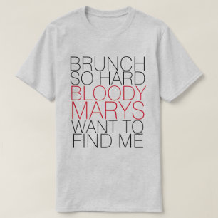 T-SHIRT BRUNCH TELLEMENT DUR SANG MARYS VEUT ME TROUVER IL