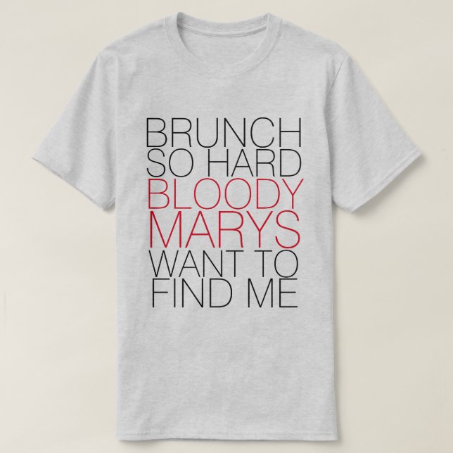 T-SHIRT BRUNCH TELLEMENT DUR SANG MARYS VEUT ME TROUVER IL (Design devant)