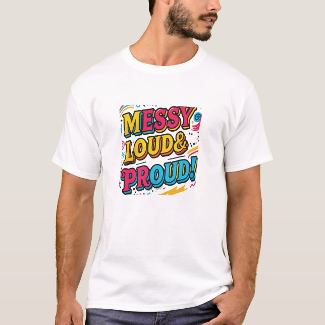 T-shirt "Bruyant et fier" (Devant)