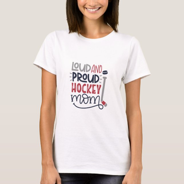 T-shirt bruyant et fier de maman d'hockey - (Devant)