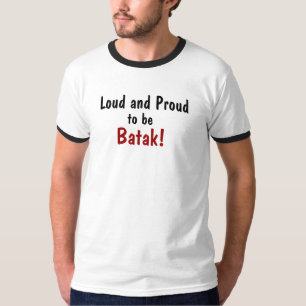 T-shirt Bruyant et fier, pour être, Batak !